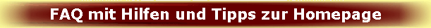 FAQ mit Hilfen und Tipps zur Homepage