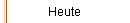 Heute