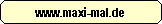 www.maxi-mal.de - zur MAXI-MAL-Homepage